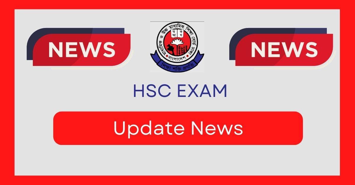 HSC Exam Update News