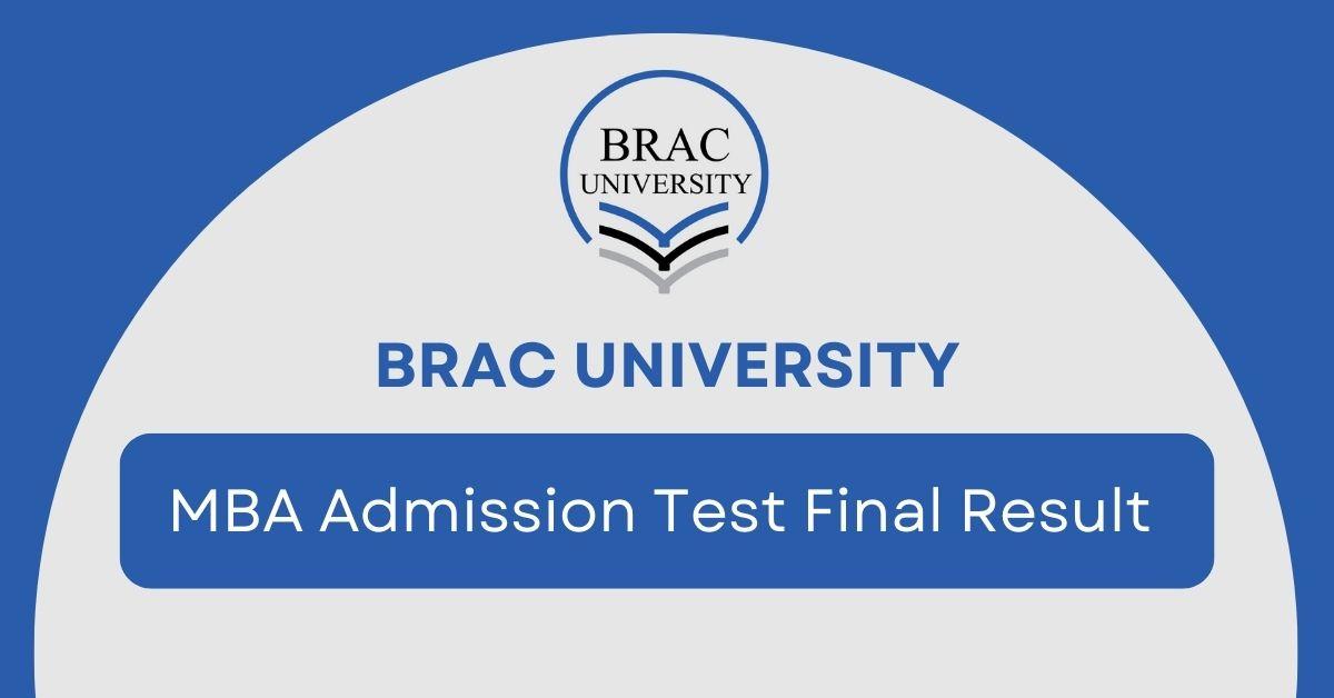 brac university mba admission test final result