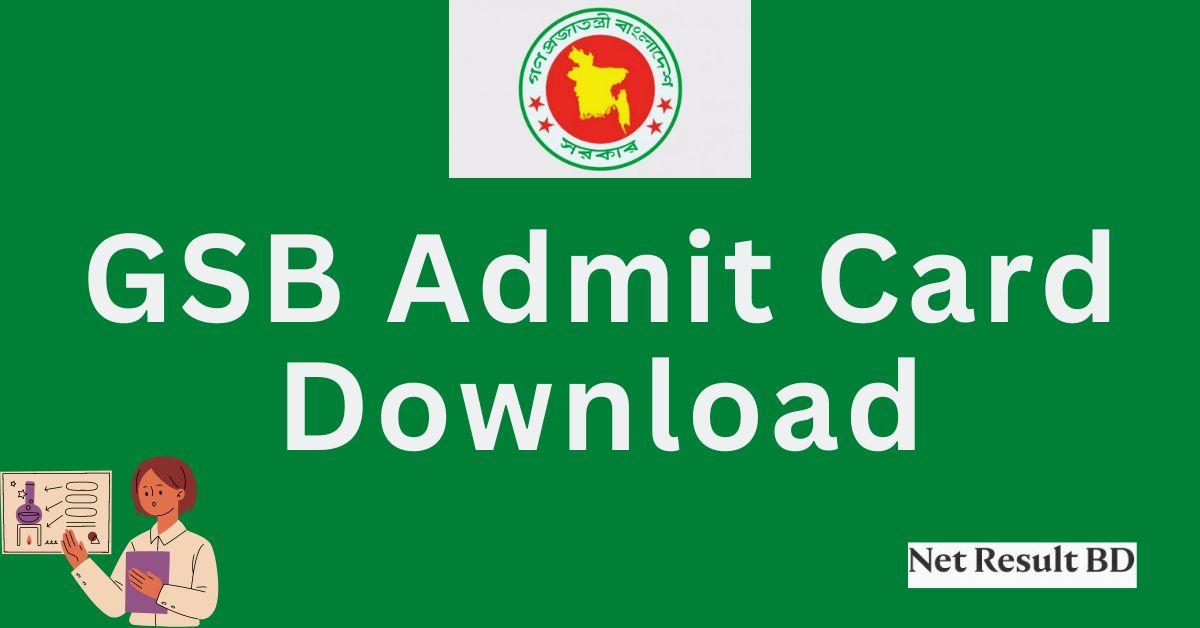 GSB Admit Card Download