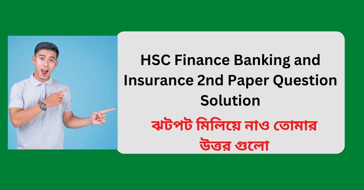 HSC Finance Banking and Insurance 2nd Paper Question Solution