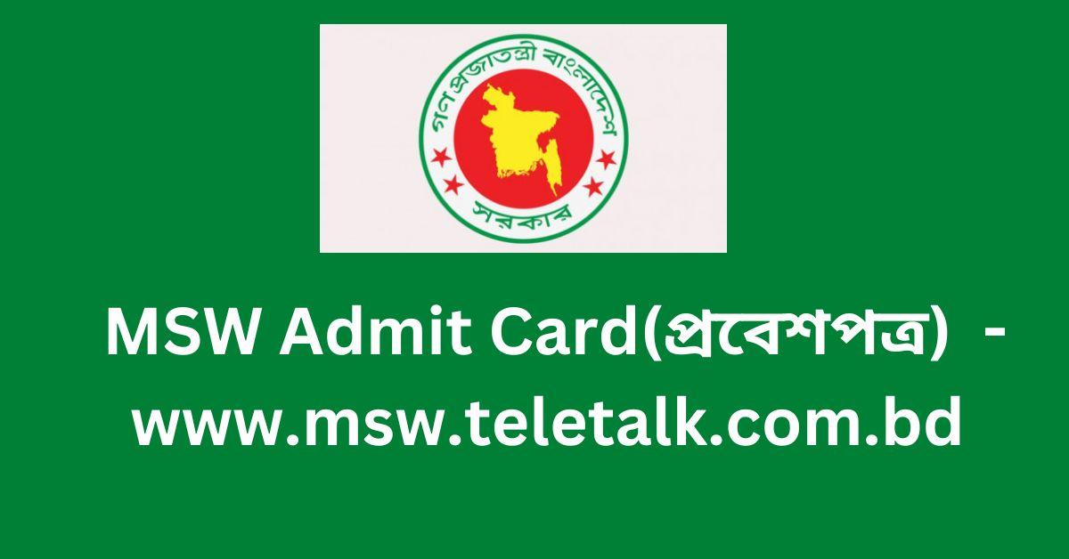 MSW Admit Card 2023 - www.msw.teletalk.com.bd