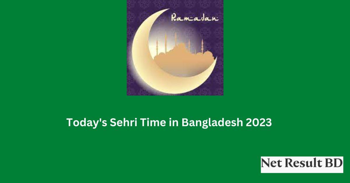 Today's Sehri Time in Bangladesh 2023