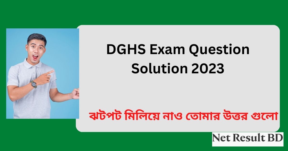 DGHS Exam Question Solution 2023