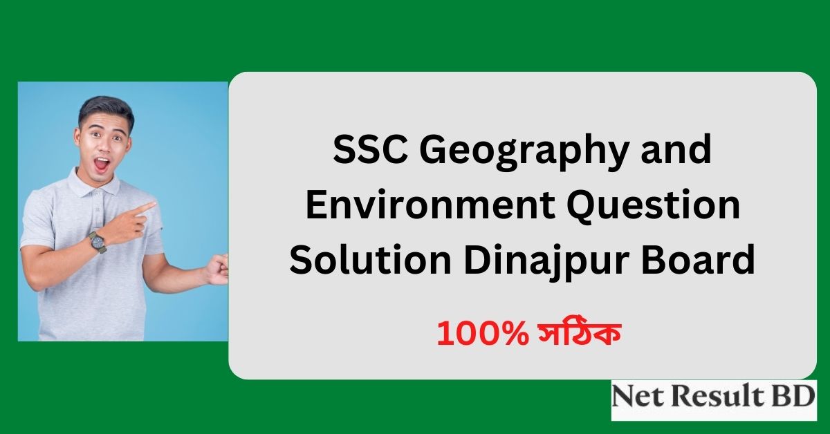 SSC Geography and Environment Question Solution Dinajpur Board