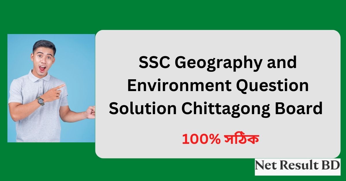 SSC Geography and Environment Question Solution Chittagong Board