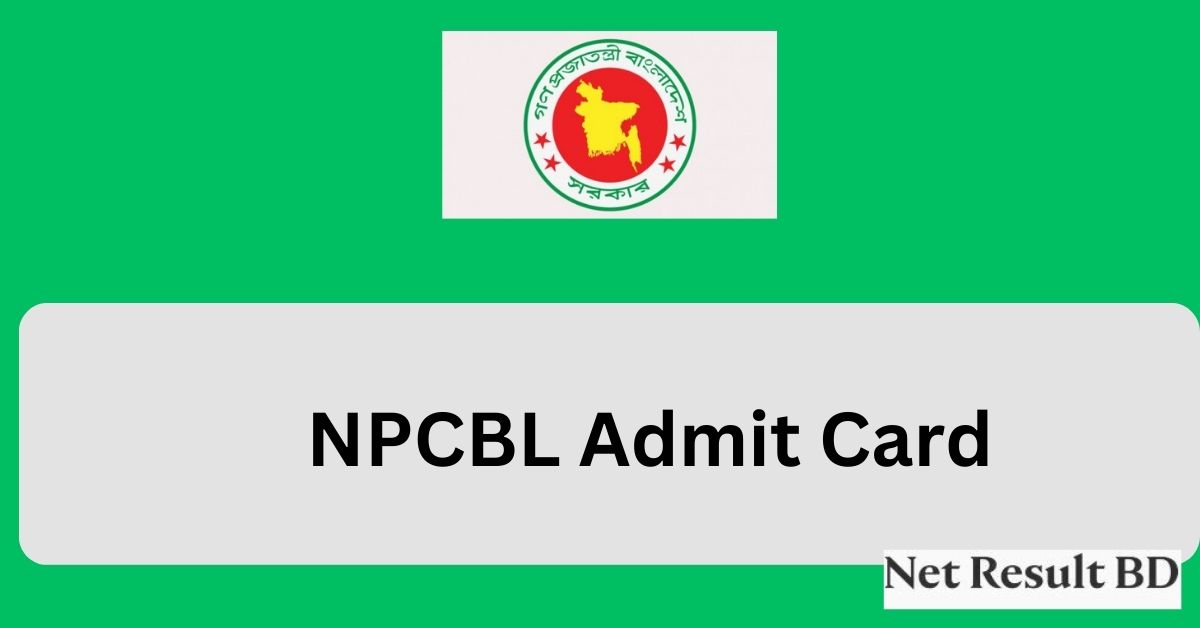 NPCBL Admit Card 2023