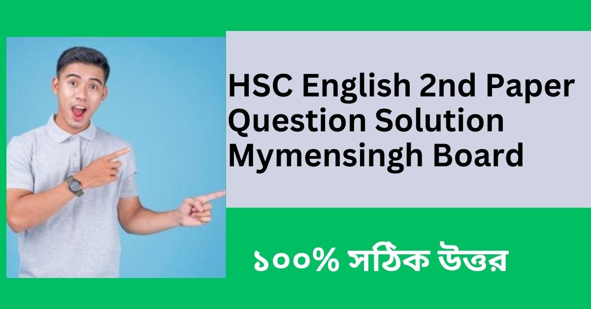HSC English 2nd Paper Question Solution Mymensingh Board