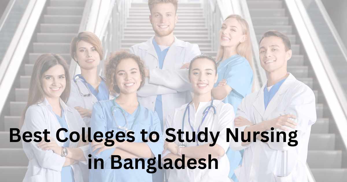 Best Colleges to Study Nursing in Bangladesh