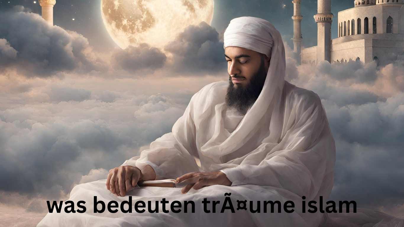 was bedeuten trÃ¤ume islam